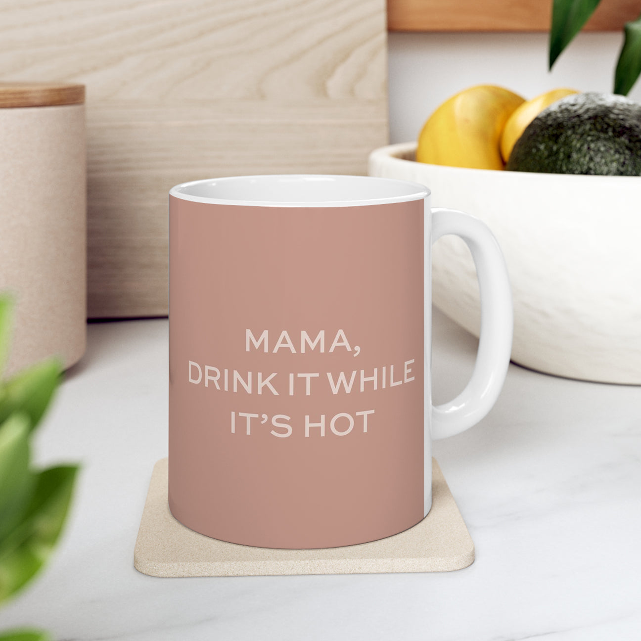 Mama, Drink It While It's Hot Coffee Mug - pink
